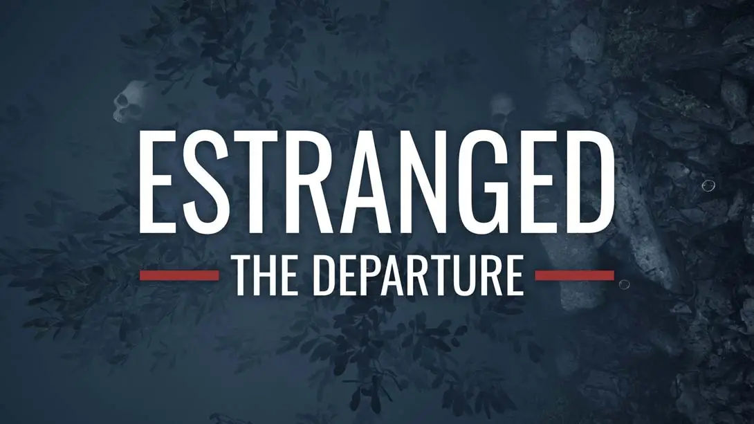疏远：出发 Estranged：The Departure-游糖YoTeb