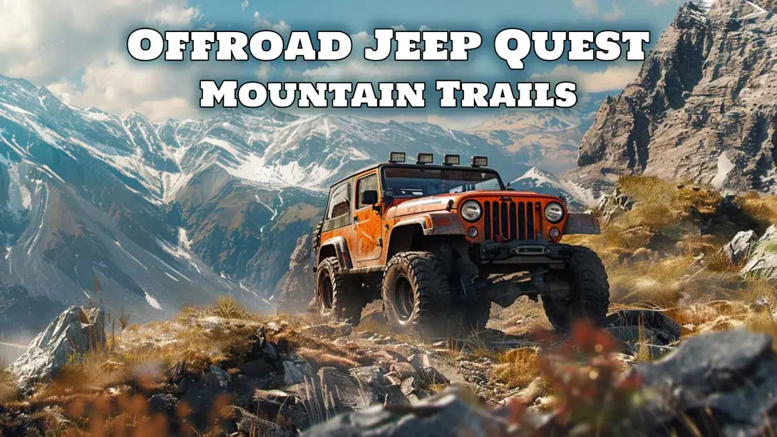 【美版】越野吉普车探索：山路 .Offroad Jeep Quest: Mountain Trails-游糖YoTeb