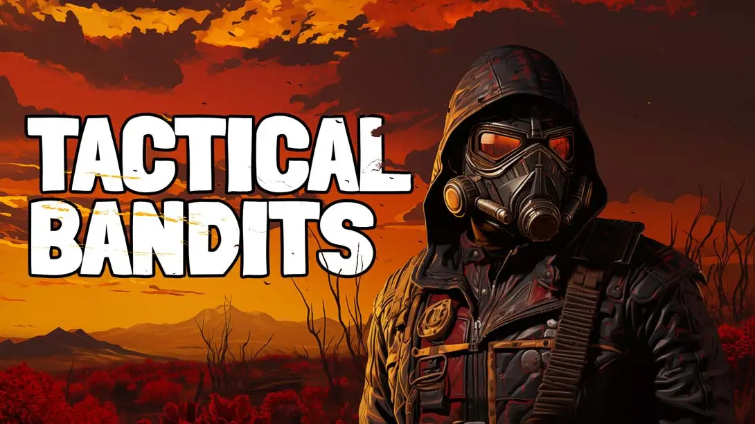 【美版】后末日侠盗 .TACTICAL BANDITS-游糖YoTeb