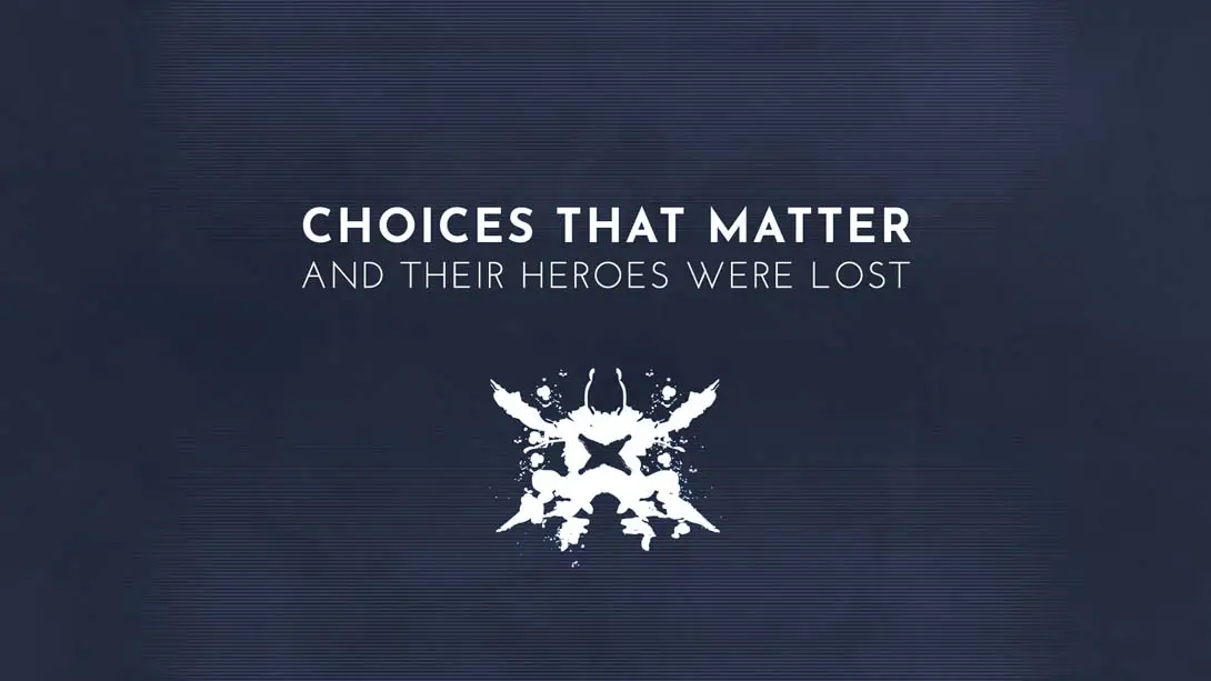 至关重要的选择:他们的英雄迷失了 Choices That Matter: And Their Heroes Were Lost-游糖YoTeb