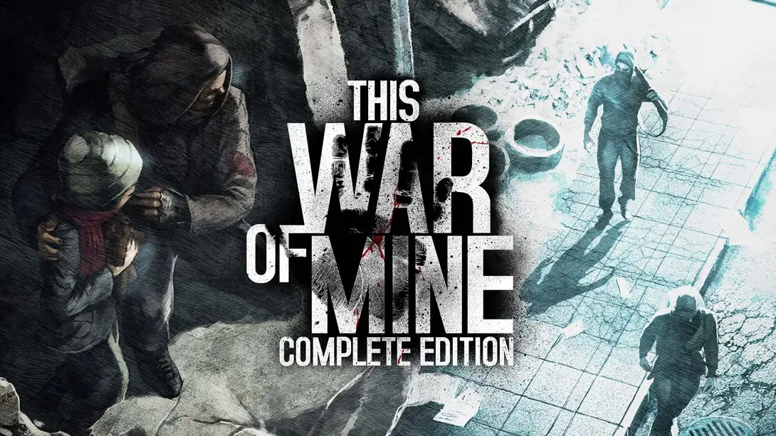 这是我的战争：完整版 This War of Mine: Complete Edition-游糖YoTeb