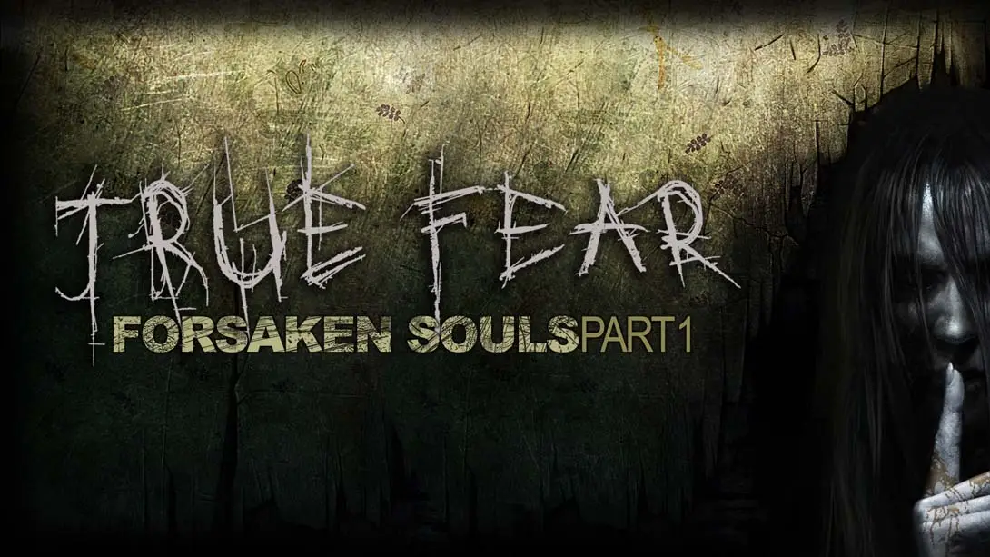 真实恐惧:被遗弃的灵魂 第一部分 True Fear: Forsaken Souls-游糖YoTeb