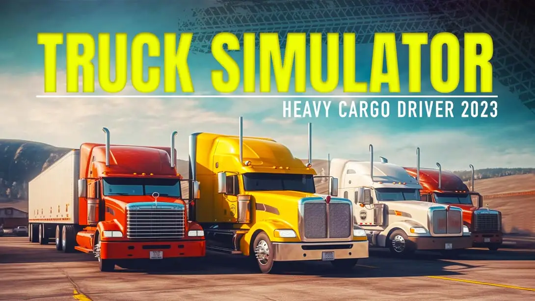 【美版】卡车模拟器-重型货物司机2023 Truck Simulator – Heavy Cargo Driver 2023-游糖YoTeb