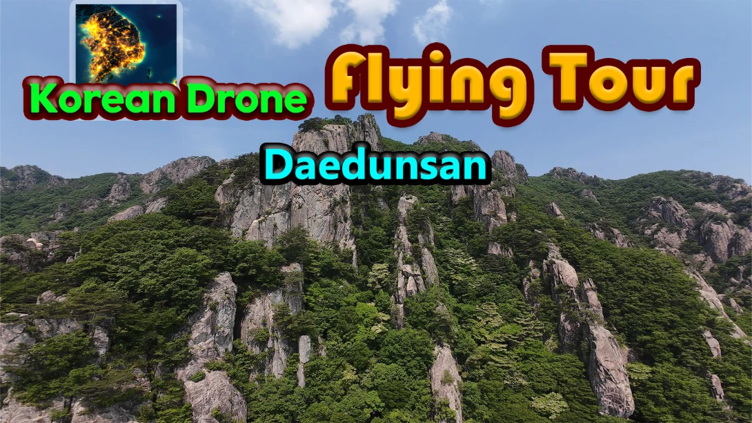 【美版】韩国无人机飞行游览大芚山 .Korean Drone Flying Tour Daedunsan-游糖YoTeb